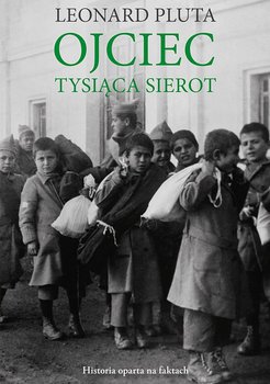 Ojciec tysiąca sierot - Pluta Leonard