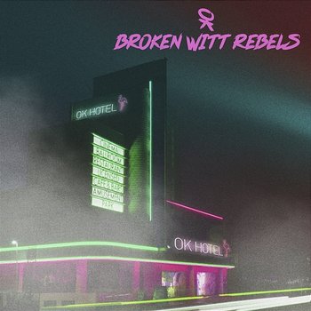 OK Hotel - Broken Witt Rebels