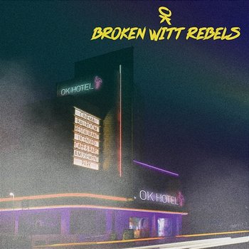 OK Hotel - Broken Witt Rebels