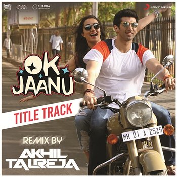 Ok Jaanu (Remix By DJ Akhil Talreja) [From "OK Jaanu"] - A.R. Rahman, Srinidhi Venkatesh, DJ Akhil Talreja