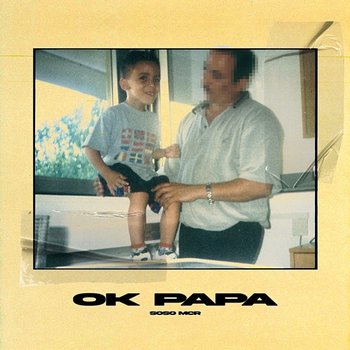 Ok Papa - Soso Mcr