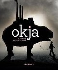 Okja: The Art and Making of the Film - Ward Simon