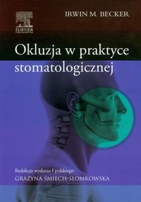 Okluzja w praktyce stomatologicznej - Becker Irwin M.