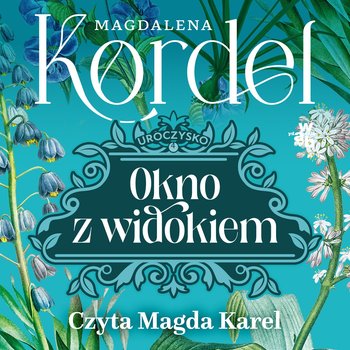 Okno z widokiem. Uroczysko. Tom 4 - audiobook - Kordel Magdalena