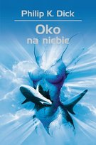Oko na niebie Dick Philip K.