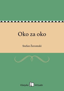 Oko za oko - Żeromski Stefan