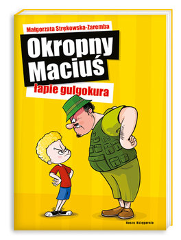 Okropny Maciuś łapie gulgokura - Strękowska-Zaremba Małgorzata