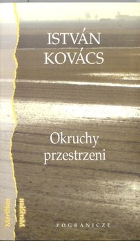 OKRUCHY PRZESTRZENI - Kovacs Istvan