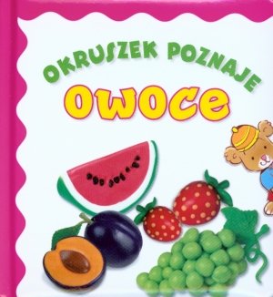 Okruszek poznaje owoce - Wiśniewska Anna