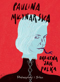 Okrutna jak Polka - Młynarska Paulina