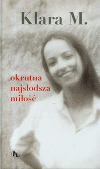 Okrutna najsłodsza miłość - M. Klara