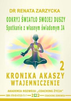 Okryj światło swojej duszy. Spotkanie z własnym świadomym JA - Zarzycka Renata