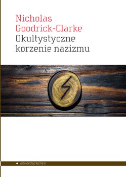 Okultystyczne korzenie nazizmu - Nicolas Goodrick-Clarke