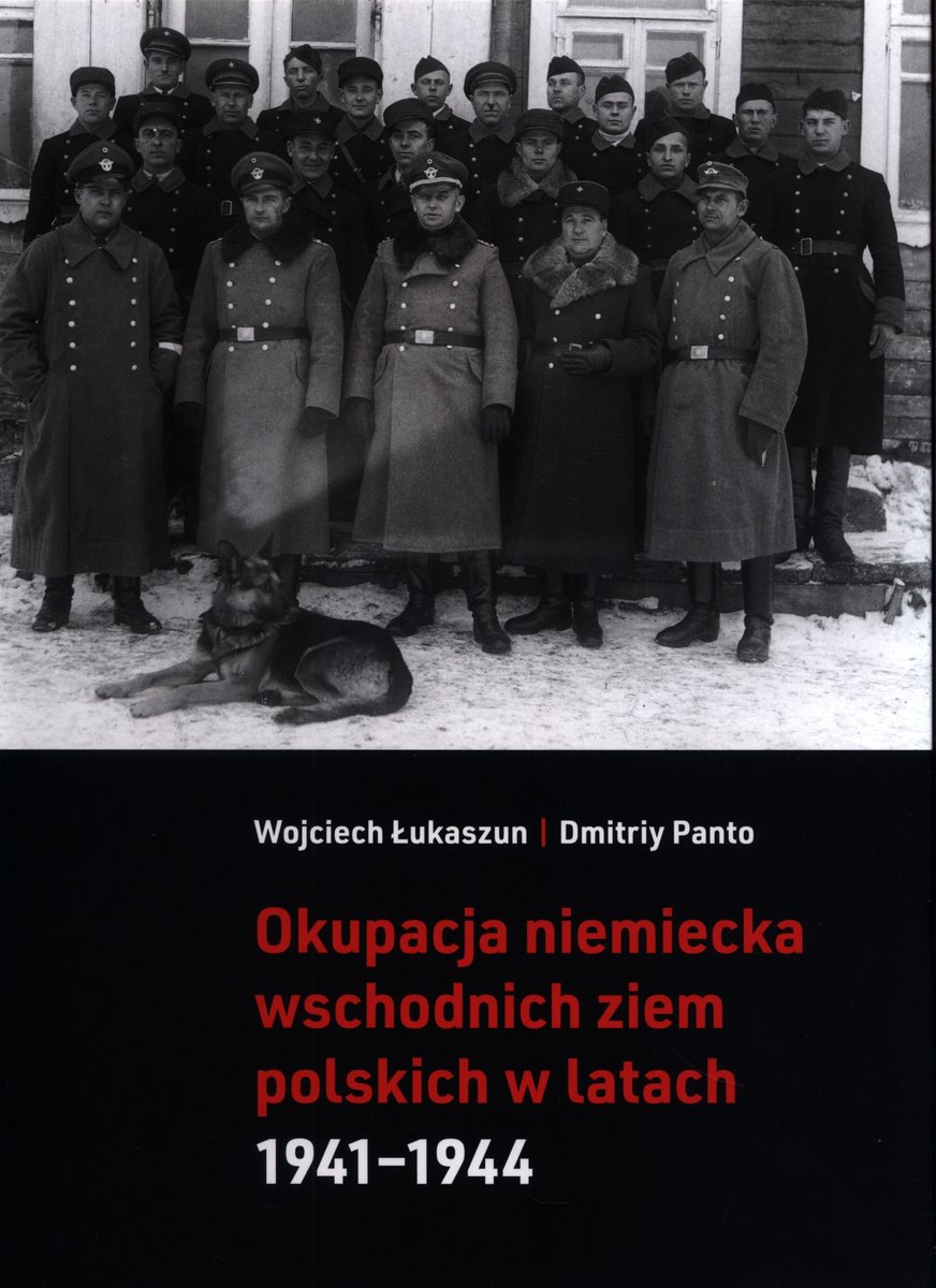 Okupacja Niemiecka Wschodnich Ziem Polskich - Wojciech Łukaszun ...