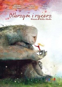 Olbrzym i rycerz. Historia MiMa i MreRa - Michele Marchitto, Erika De Pieri