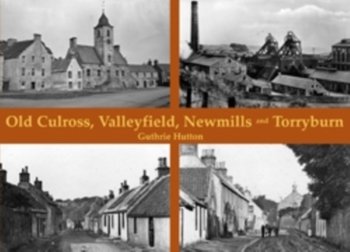 Old Culross, Valleyfield, New Mills and Torryburn - Hutton Guthrie