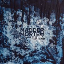 Old Eyes New Heart Madder Mortem