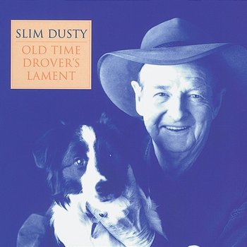 Old Time Drover's Lament - Slim Dusty