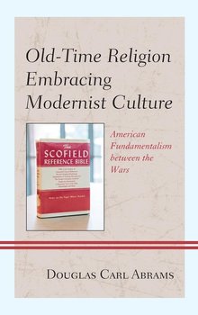Old-Time Religion Embracing Modernist Culture - Abrams Douglas Carl