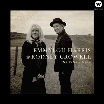 Old Yellow Moon - Emmylou Harris & Rodney Crowell