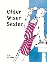Older, Wiser, Sexier (Men) - Williams Bev