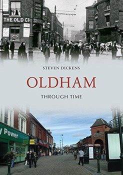 Oldham Through Time - Dickens Steven