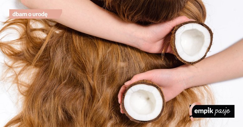 Olej kokosowy: właściwości i zastosowanie w kosmetyce. Jak używać oleju kokosowego na włosy, twarz?