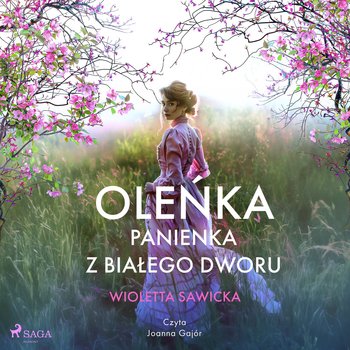 Oleńka. Panienka z Białego Dworu - Sawicka Wioletta