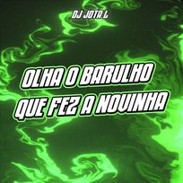 Olha O Barulho Que Fez A Novinha DJ JOTA L