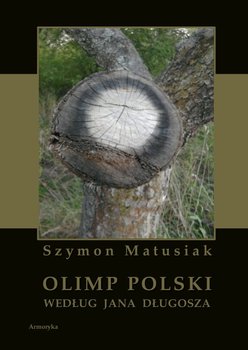 Olimp polski według Jana Długosza - Matusiak Szymon