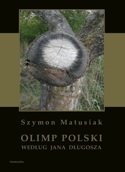 Olimp polski według Jana Długosza - Matusiak Szymon