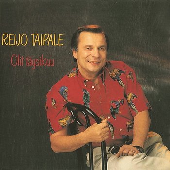 Olit Täysikuu - Reijo Taipale