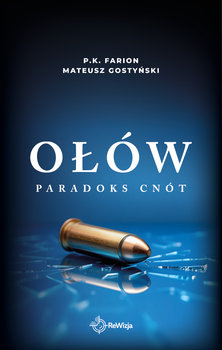 Ołów. Paradoks Cnót - P.K. Farion, Gostyński Mateusz