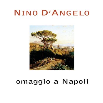 Omaggio a Napoli - Nino D'Angelo