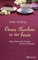 Omas Kuchen ist der beste - Stratling Ulrike