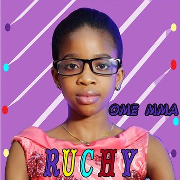 Ome Mma - Ruchy
