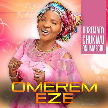 OMEREM EZE - ROSEMARY CHUKWU ONUMAEGBU