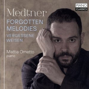 Ometto Mattia - Medtner: Forgotten Melodies - Ometto Mattia