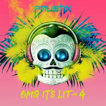 OMG It's LIT Vol. 4 - Faustix