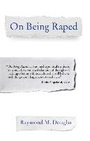 On Being Raped - Douglas Raymond M.