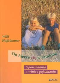 On Bierze Cię w Ramiona - Hoffsummer Willi