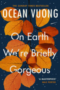 On Earth We're Briefly Gorgeous - Vuong Ocean