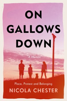 On Gallows Down. Place, Protest and Belonging - Nicola Chester