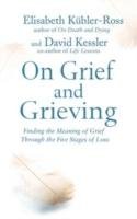 On Grief and Grieving - Kubler-Ross David, Kessler Elisabeth