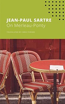 On Merleau-Ponty - Sartre Jean-Paul