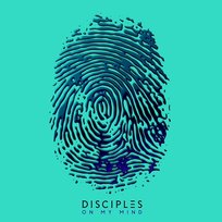 On My Mind Disciples