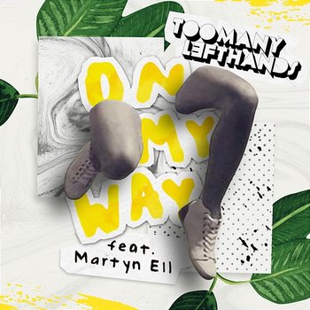 On My Way - TooManyLeftHands feat. Martyn Ell