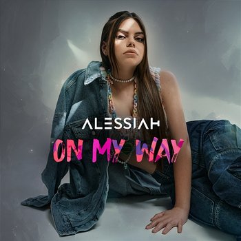 On My Way - Alessiah