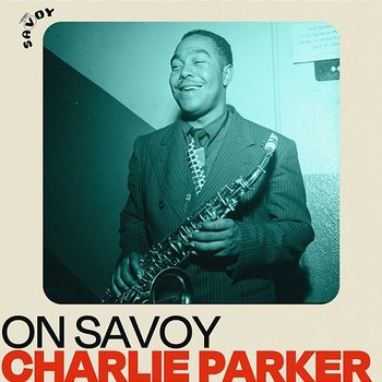 On Savoy: Charlie Parker - Charlie Parker
