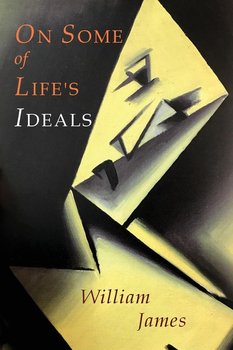 On Some of Life's Ideals - James William